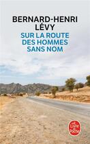 Couverture du livre « Sur la route des hommes sans nom » de Bernard-Henri Levy aux éditions Le Livre De Poche