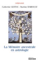 Couverture du livre « La mémoire ancestrale en astrologie : Approche de l'astro-psycho-généalogie » de Gestas/Barbault aux éditions Rocher