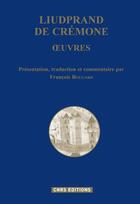 Couverture du livre « Liudprand de Crémone ; oeuvres » de Francois Bougard aux éditions Cnrs