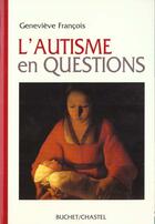 Couverture du livre « L autisme en question » de Genevieve Francois aux éditions Buchet Chastel