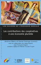 Couverture du livre « Les contributions des coopératives à une économie plurielle » de Denis Colongo et Jerome Blanc aux éditions Editions L'harmattan