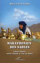 Couverture du livre « Marathonien de sables ; Lahcen Ahansal, enfant nomade et star du désert » de Marie-Pierre Fonsny aux éditions L'harmattan