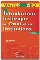 Couverture du livre « Introduction historique au droit et aux institutions (4e édition) » de Eric Gasparini et Eric Gojosso aux éditions Gualino Editeur