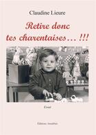 Couverture du livre « Retire donc tes charentaises !!! » de Claudine Lieure aux éditions Amalthee