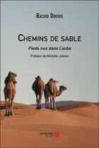 Couverture du livre « Chemins de sable : pieds nus dans l'aube » de Rachid Douiou aux éditions Editions Du Net