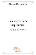 Couverture du livre « Les senteurs de septembre » de Nazaire Houngnihin aux éditions Edilivre