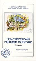 Couverture du livre « L'innovation dans l'industrie touristique (2e édition) ; enjeux et stratégies » de Jean-Louis Caccomo et Bernardin Solonandrasana aux éditions L'harmattan