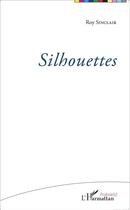 Couverture du livre « Silhouettes » de Roy Sinclair aux éditions L'harmattan