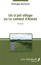 Couverture du livre « Un si joli village ou le combat d'Aimée » de Georges Buisson aux éditions L'harmattan