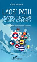 Couverture du livre « Laos' path towards the asean economic community context sustainable development and challenges » de Kham Vorapheth aux éditions L'harmattan