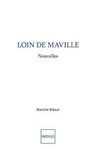 Couverture du livre « Loin de Maville » de Blanche Bibaut aux éditions Indigo Cote Femmes