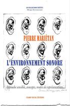 Couverture du livre « L'environnement sonore - Approche sensible, concepts, modes de représentation » de Pierre Marietan aux éditions Champ Social