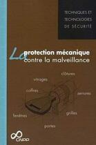 Couverture du livre « La Protection Mecanique Contre La Malveillance » de Collectif Cnpp aux éditions Cnpp