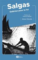 Couverture du livre « Salgas - galerien pour la foi » de Poujol/Cabanel aux éditions Ampelos