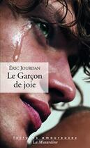 Couverture du livre « Le garcon de joie » de Eric Jourdan aux éditions La Musardine