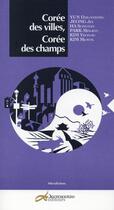 Couverture du livre « Corée des villes, Corée des champs » de  aux éditions Decrescenzo