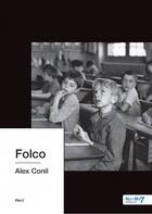 Couverture du livre « Folco » de Alex Conil aux éditions Nombre 7