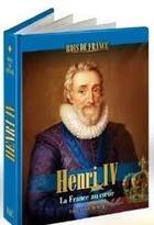 Couverture du livre « Henri IV ; la force bienveillante » de  aux éditions Editeurs Et Cie