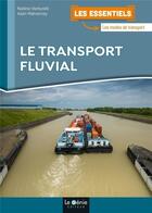 Couverture du livre « Le transport fluvial » de Nadine Venturelli et Alain Maliverney aux éditions Genie Des Glaciers