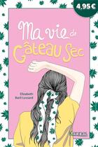 Couverture du livre « Ma vie de gâteau sec » de Elizabeth Barril-Lessard aux éditions Kennes Editions