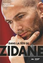 Couverture du livre « Dans la tête de Zidane » de Sabine Callegari aux éditions Nouveau Monde