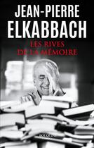 Couverture du livre « Les rives de la mémoire » de Jean-Pierre Elkabbach aux éditions Bouquins