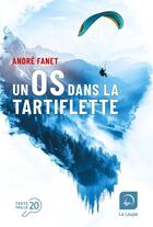 Couverture du livre « Un os dans la tartiflette » de André Fanet aux éditions Editions De La Loupe