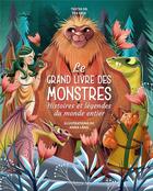 Couverture du livre « Le grand livre des monstres : histoires et légendes du monde entier » de Anna Lang et Tea Orsi aux éditions Kimane