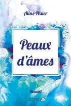 Couverture du livre « Peaux d ames » de Aline Pesier aux éditions Saint Honore Editions