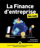 Couverture du livre « La finance d'entreprise pour les nuls » de Bernard Fevry et Jean-Yves Eglem aux éditions First