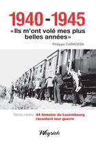 Couverture du livre « 1940-1945 : ils m'ont volé mes plus belles années » de Philippe Carrozza aux éditions Weyrich