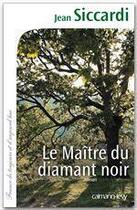 Couverture du livre « Le maître du diamant noir » de Jean Siccardi aux éditions Calmann-levy