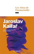 Couverture du livre « Les Aléas de l'immortalité » de Jaroslav Kalfar aux éditions Calmann-levy