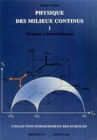 Couverture du livre « Physique des milieux continus Tome 1 ; mécanique et thermodynamique » de Daniel Calecki aux éditions Hermann
