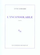 Couverture du livre « L'inconsolable » de Anne Godard aux éditions Minuit