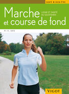 Couverture du livre « Marche et course de fond ; ligne et santé au quotidien » de Klaus Bos aux éditions Vigot