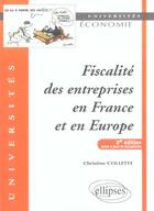 Couverture du livre « Fiscalite des entreprises en france et en europe. 2e edition (2e édition) » de Christine Collette aux éditions Ellipses