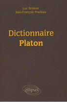 Couverture du livre « Dictionnaire Platon » de Pradeau Brisson aux éditions Ellipses