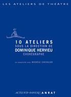 Couverture du livre « 10 ateliers sous la direction de Dominique Hervieu chorégraphe » de Dominique Hervieu aux éditions Actes Sud-papiers