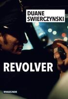 Couverture du livre « Revolver » de Duane Swierczynski aux éditions Éditions Rivages