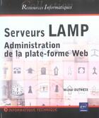 Couverture du livre « Serveurs lamp ; administration de la plate-forme web » de Michel Dutreix aux éditions Eni