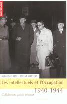 Couverture du livre « Intellectuels et l'occupation, 1940-1944 : Collaborer, partir, résister » de Albrecht Betz et Stefan Martens aux éditions Autrement