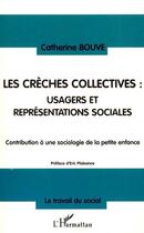 Couverture du livre « Les creches collectives : usagers et representations sociales » de  aux éditions L'harmattan