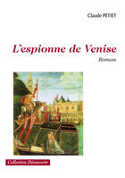 Couverture du livre « Lespionne de Venise » de Petitclaude aux éditions Societe Des Ecrivains