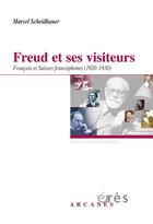 Couverture du livre « Freud et ses visiteurs français et suisses francophones (1920-1930) » de Marcel Scheidhauer aux éditions Eres