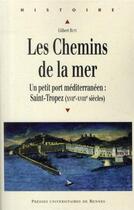 Couverture du livre « Les chemins de la mer ; un petit port méditerranéen » de Gilbert Buti aux éditions Pu De Rennes