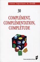 Couverture du livre « Complément, complémentation, complétude » de Sylvester Nhneanotnu Osu et Joelle Popineau aux éditions Pu De Rennes