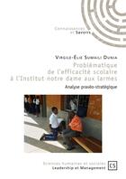 Couverture du livre « Problématique de l'efficacité scolaire à l'Institut notre dame aux larmes » de Virgile-Elie Sumaili Dunia aux éditions Connaissances Et Savoirs