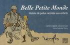 Couverture du livre « Belle petite monde ; histoire de poilus racontée aux enfants » de  aux éditions Somogy