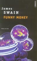 Couverture du livre « Funny money » de James Swain aux éditions Points